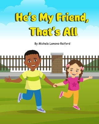 He's My Friend, That's All by Lamons-Raiford, Michele