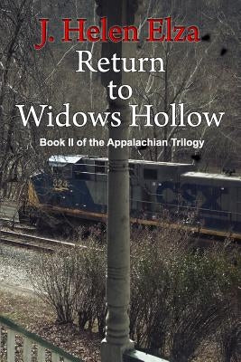 Return to Widows Hollow: Book II of the Appalachian Trilogy by Elza, J. Helen