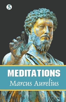 The Meditations by Aurelius, Marcus