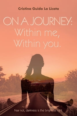 On a journey: within me, within you. by Guida La Licata, Cristina