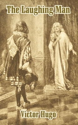 The Laughing Man by Hugo, Victor
