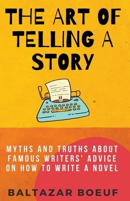 The Art of Telling a Story by Boeuf, Baltazar