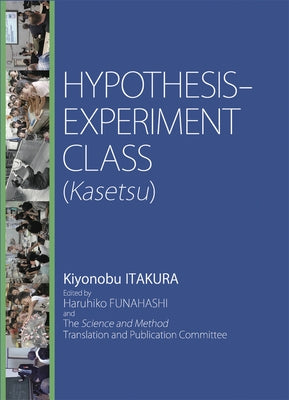 Hypothesis-Experiment Class (Kasetsu) by Funahashi, Haruhiko