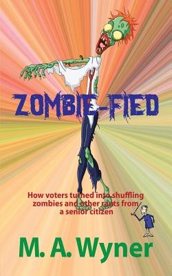 Zombie-Fied by Wyner, M. a.