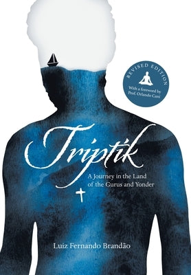 Triptik: A Journey in the Land of the Gurus and Yonder by Brandão, Luiz Fernando