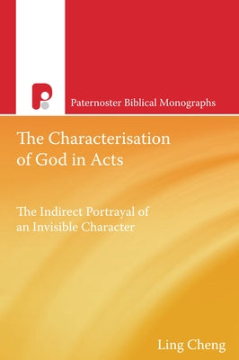 The Characterization of God in Acts by Cheng, Ling