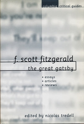 F. Scott Fitzgerald: The Great Gatsby: Essays, Articles, Reviews by Tredell, Nicolas