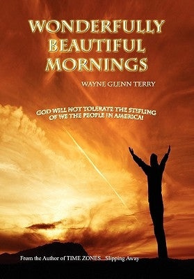 Wonderfully Beautiful Mornings by Terry, Wayne Glenn
