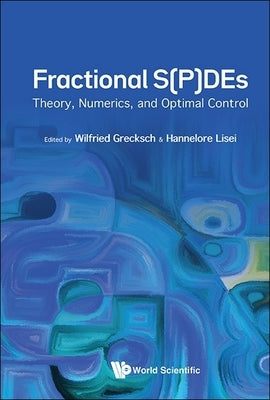 Fractional S(p)Des: Theory, Numerics, and Optimal Control by Grecksch, Wilfried