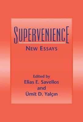 Supervenience: New Essays by Savellos, Elias E.