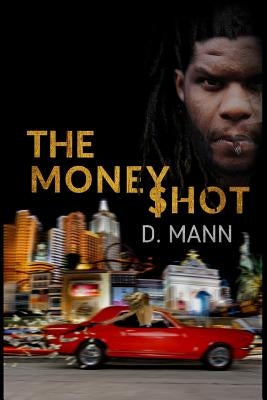 The Money Shot by Mann, D.