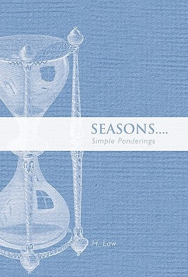 Seasons: Simple Ponderings by Law, H.