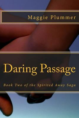 Daring Passage: Book Two of the Spirited Away Saga by Plummer, Maggie