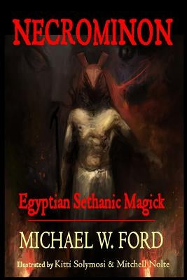 Necrominon: Egyptian Sethanic Magick by Ford, Michael W.