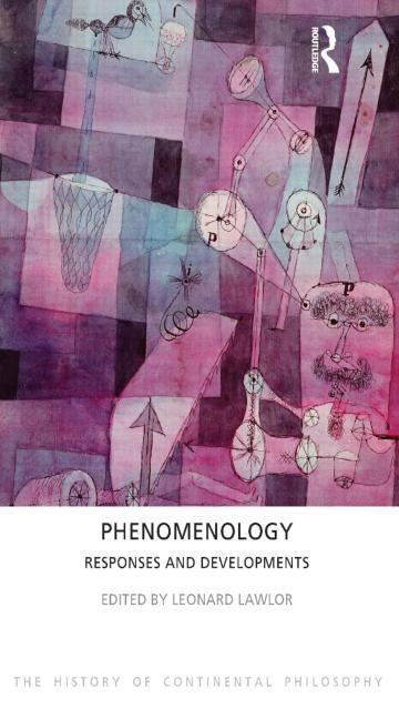 Phenomenology: Responses and Developments by Lawlor, Leonard