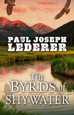 The Byrds of Shywater by Lederer, Paul Joseph