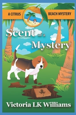 Scent of a Mystery...a Citrus Beach Mystery by Kalbacher, Karen
