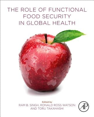 The Role of Functional Food Security in Global Health by Watson, Ronald Ross