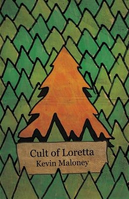 Cult of Loretta by Maloney, Kevin