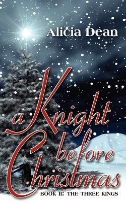 A Knight Before Christmas by Dean, Alicia