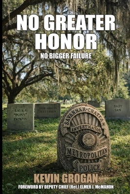 No Greater Honor: No Bigger Failure by McMahon, Elmer J.