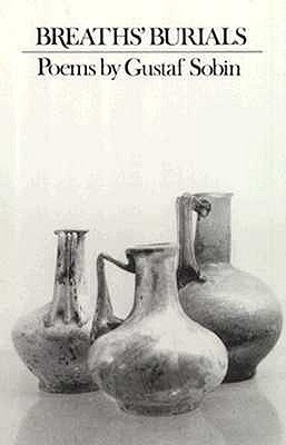 Breaths' Burials by Sobin, Gustaf