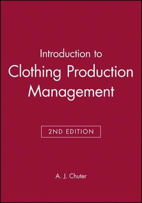 Introduction to Clothing Production Management by Chuter, A. J.