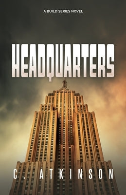 Headquarters: A Build Series Novel by Atkinson, C.