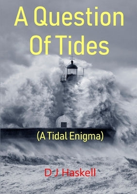 A Question Of Tides (A Tidal Enigma) by Haskell, D. J.