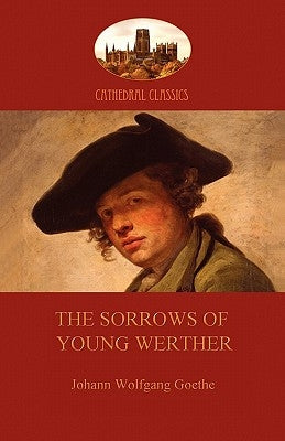 The Sorrows of Young Werther (Aziloth Books) by Goethe, Johann Wolfgang Von