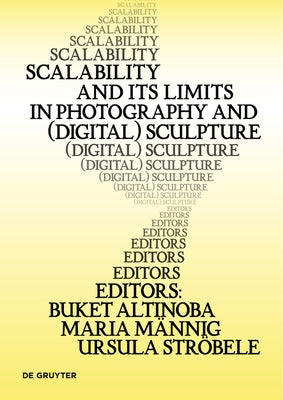 Scalability and Its Limits in Photography and (Digital) Sculpture by 