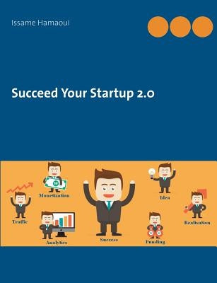 Succeed Your Startup 2.0 by Hamaoui, Issame