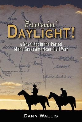 Burnin' Daylight! by Wallis, Dann