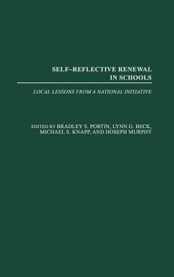 Self-Reflective Renewal in Schools: Local Lessons from a National Initiative by Portin, Bradley