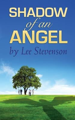 Shadow of an Angel by Stevenson, Lee