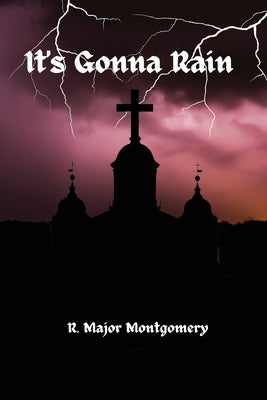 It's Gonna Rain by Montgomery, R. Major