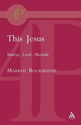 This Jesus by Bockmuehl, Markus
