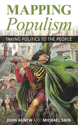Mapping Populism: Taking Politics to the People by Agnew, John