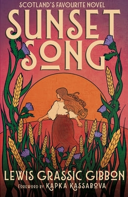 Sunset Song: Voted 'The Best Scottish Book of All Time' by Grassic Gibbon, Lewis