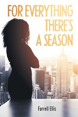 For Everything There's a Season by Ellis, Farrell