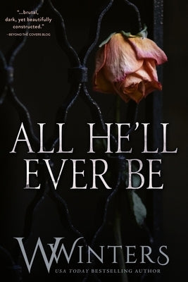 All He'll Ever Be: Charcoal Special Editions by Winters, W.
