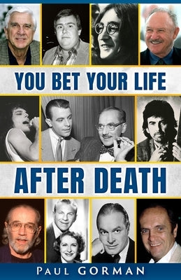 You Bet Your Life After Death by Gorman, Paul