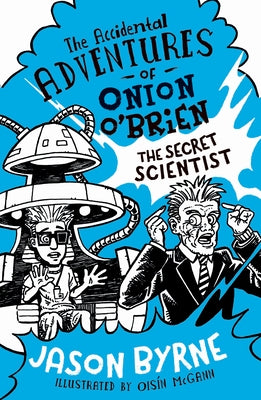 The Secret Scientist by Byrne, Jason