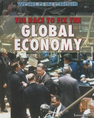 The Race to Fix the Global Economy by Levete, Sarah