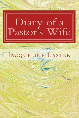 Diary of a Pastor's Wife by Laster