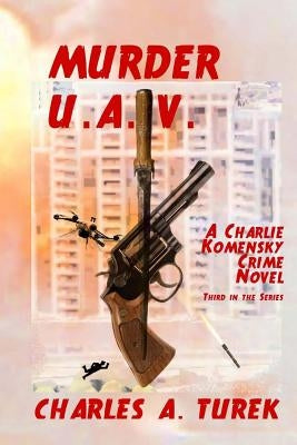 Murder U.A.V. by Turek, Charles A.