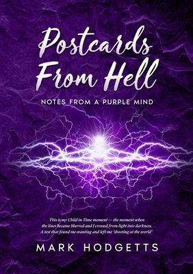 Postcards from Hell: Notes from a purple mind by Hodgetts, Mark