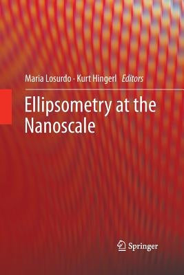 Ellipsometry at the Nanoscale by Losurdo, Maria