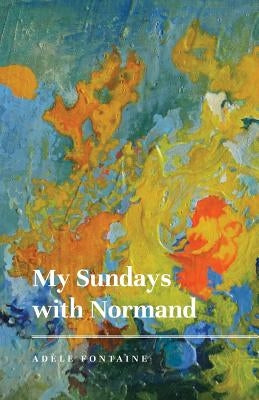 My Sundays with Normand by Fontaine, Adèle