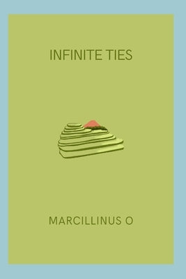 Infinite Ties by O, Marcillinus